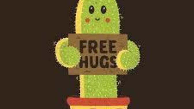 What do you think of the expression, “hug the cactus”?