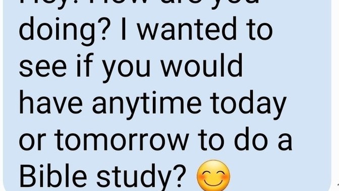 Do these people who do bible studies get paid or something? I've literally ignored this girl's message about bible study yet she text again. For what?