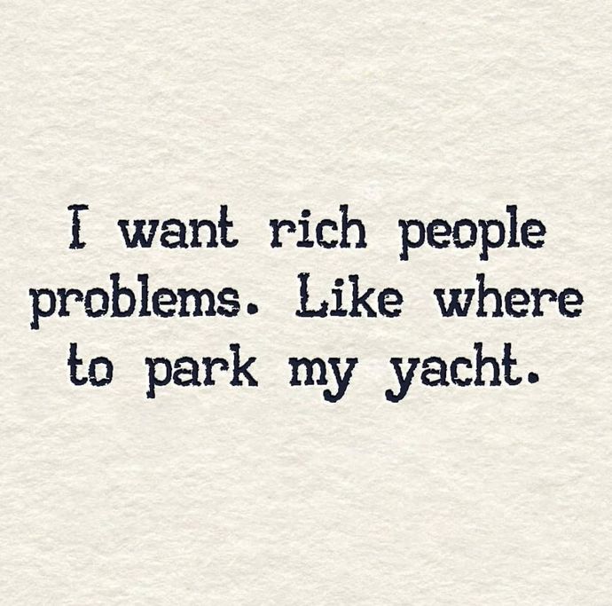 Would you rather have rich people problems like these?