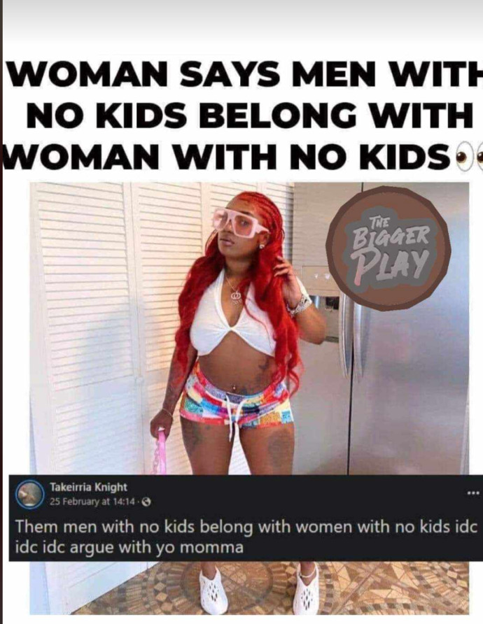 Woman says men with no kids belong with woman with no kids, do you agree?