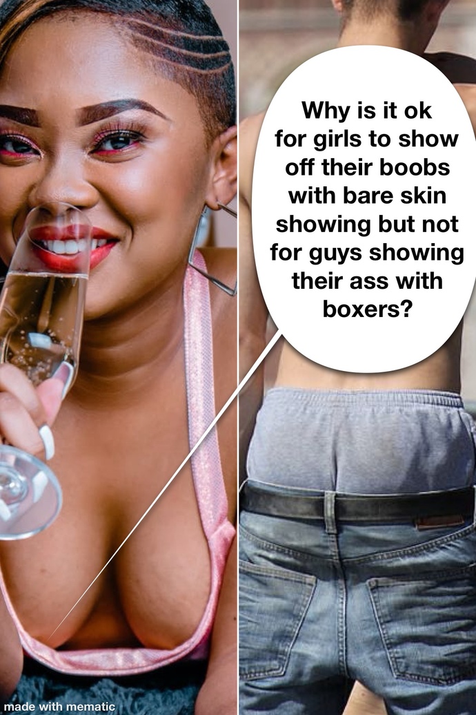 Why girls can show boobskin but guys cant show boxers?