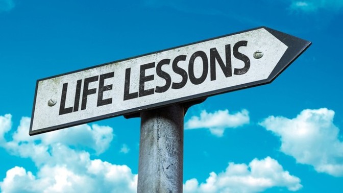 What's the best life lesson you've ever had?