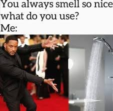 Girls, how do you always seem to smell better than men, what's the secret?
