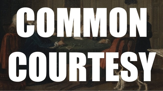 Has common courtesy gone the same way as common sense?
