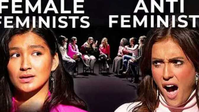 What's your opinion on this video of feminist women vs anti-feminist women?