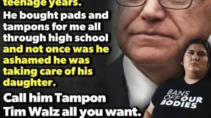 Is ‘Tampon Walz’ really the tagline you MAGAs on here wanna roll with?