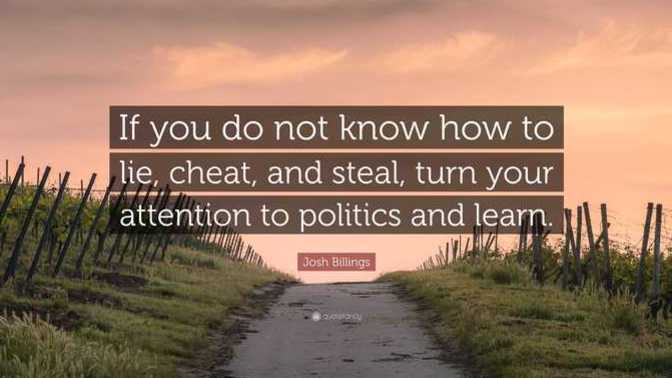 Do you believe in politics if a lie is repeated enough it will be believed?