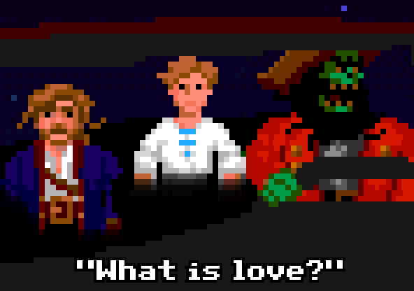 It sounds like a joke to you? Believe me, I'm serious with love (and Monkey Island)