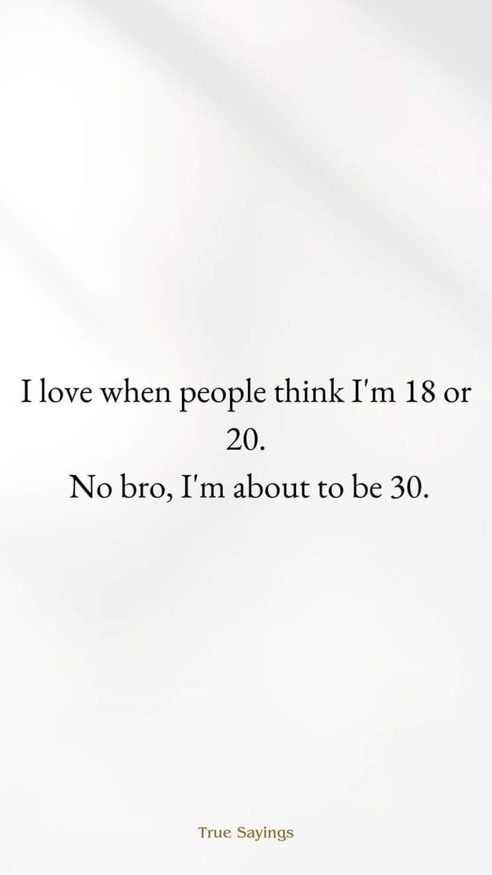 Do you look younger or older than your age?