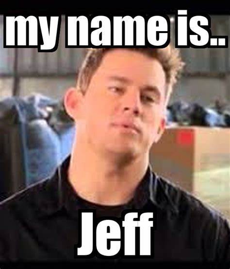 When you hear or read the name 'Jeff' with no context who are you thinking of first?
