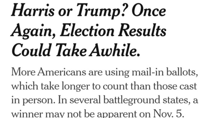 Something Stinks Here! Why is the New York Times already reporting that there will be delays again in counting the votes for this election?