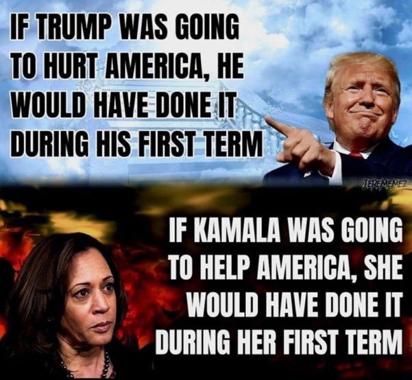 Are we really suppose to believe if trump is reelected, hell hurt American and if Harris gets elected shell help American when neither has happened?