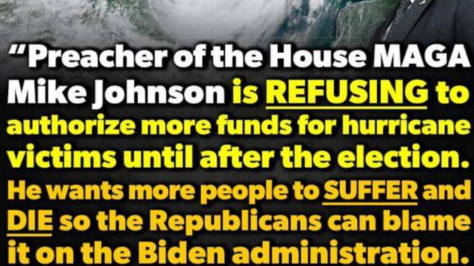 Why would Speaker Johnson refuse to call a vote for more hurricane aid until AFTER the election when we are having back to back horrible hurricanes?