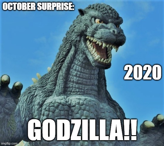 Have you had any October surprises yet?
