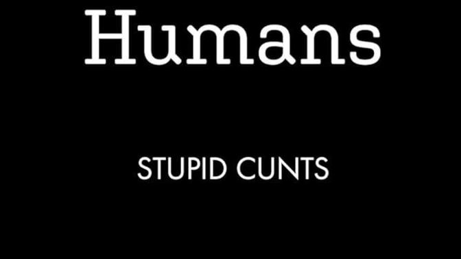 Do you hate the human species?