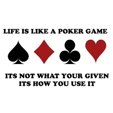 Which one would you compare your life with.. chess or poker and why?