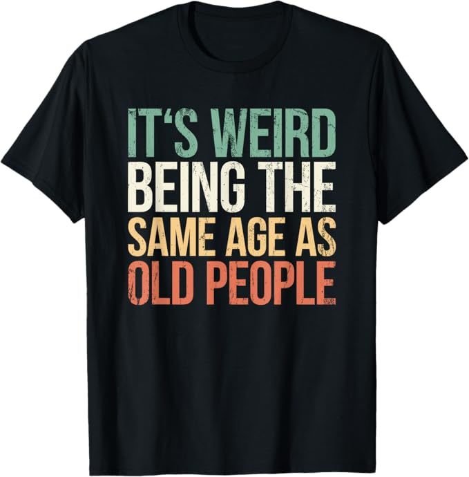 Old much older or younger do you feel than you are?