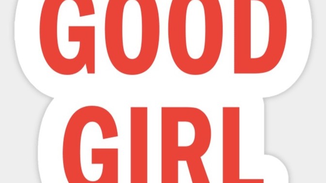 Is there ever an appropriate time to say good girl or be called a good girl?