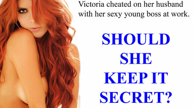 Is it okay for a young wife to cheat with with her attractive supervisor and keep her infidelity secret from husband if it would get her a promotion?