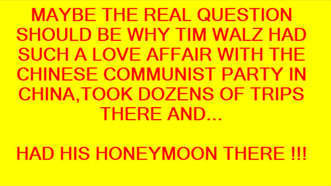 Watch Tim Walz romance with daughter of Chinese Communist Party official and how he nearly drove her to suicide. Should this man be allowed to be VP?