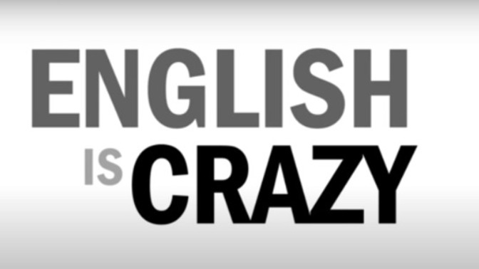 What is the CRAZIEST thing in the English language that you have problems remembering?