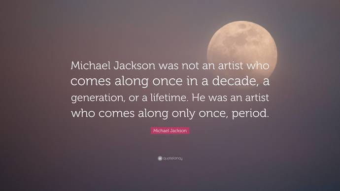 Was Michael Jackson really a once in a lifetime or century superstar that you wont ever find big as he was in the 21st century in that caliber?