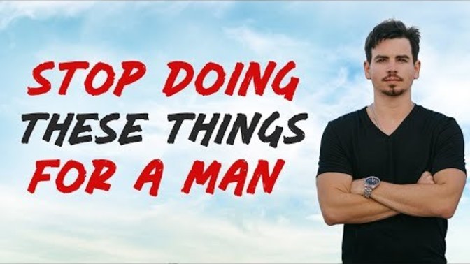What are the 9 things a woman should never do for a man?