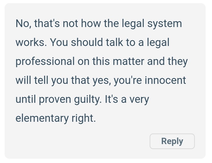 Is it Innocent until proven guilty or Guilty unless proven innocent?