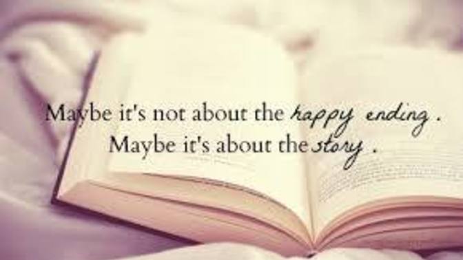 Maybe it is not about The Happy Ending, Maybe it's about the Story... Do you Have One?