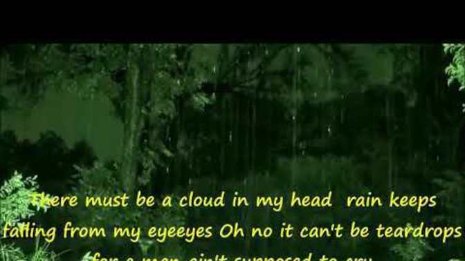 Do you feel like you ever felt like you were getting rained on in your life?