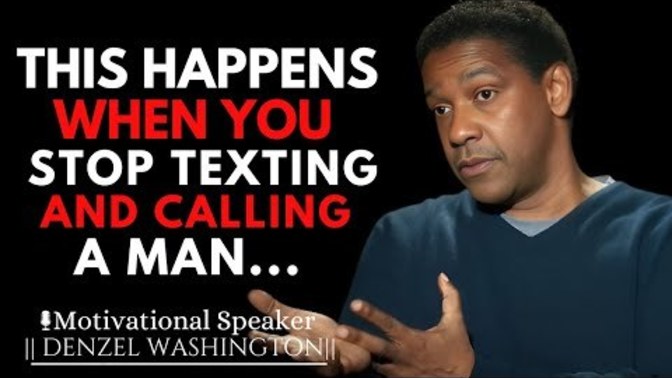Do you know what happens when you stop texting and calling him?