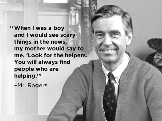 Look for the Helpers. You will always find people who are helping. --- Mr Rogers. Some logic and compassion we can all use this Thanksgiving. Agree?