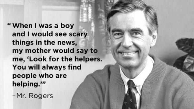 "Look for the Helpers. You will always find people who are helping." --- Mr Rogers. Some logic and compassion we can all use this Thanksgiving. Agree?