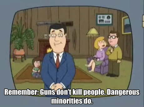“Guns don’t kill people, people kill people.” What do you think about this phrase?