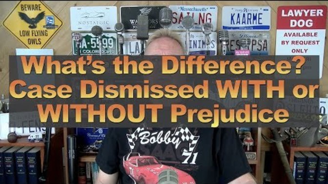 Do you know the difference between when a court case is dismissed with and without prejudice?