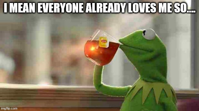 If a friend wanted to make you their project to try and help you become more popular would you let them help you?
