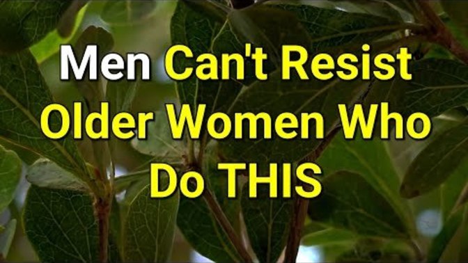Do you know the 10 things that older women can do to attract men?