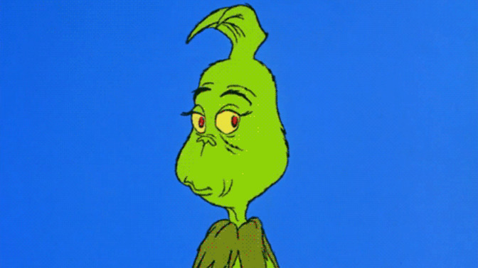 What would YOU do if someone smiled at you like the Grinch here?