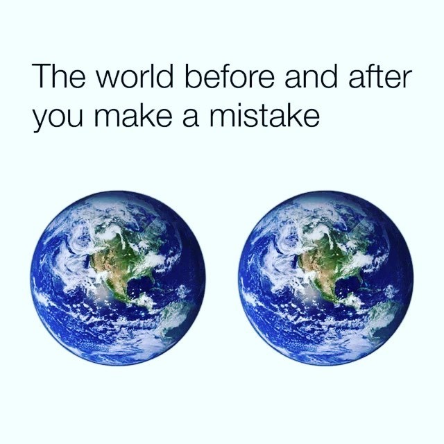 Do you agree with the statement that the world wont notice if you make a mistake?