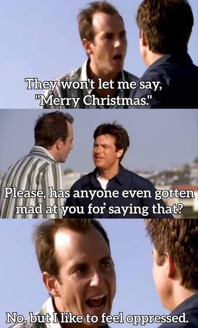 It’s Christmas time! Please tell me how you’ve been oppressed so far this holiday season?