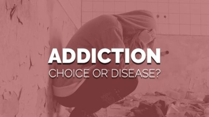 Addiction. Choice or disease?
