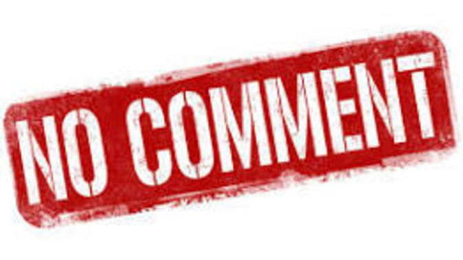 What does it Mean to You when Someone Says to You "No Comment"?