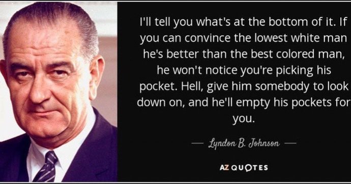 Do you agree with this quote by former president Lyndon B Johnson?