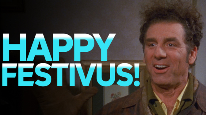 Festivus is December 23. Do you have any grievances that you want to air?