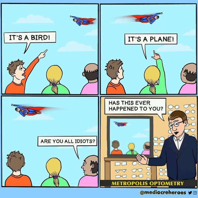 “Look up in the sky! It’s a bird! It’s a plane! It’s _____!” Fill in the blank?