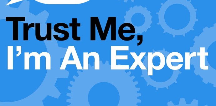 Have you ever had a “Trust me, I’m an Expert” moment?