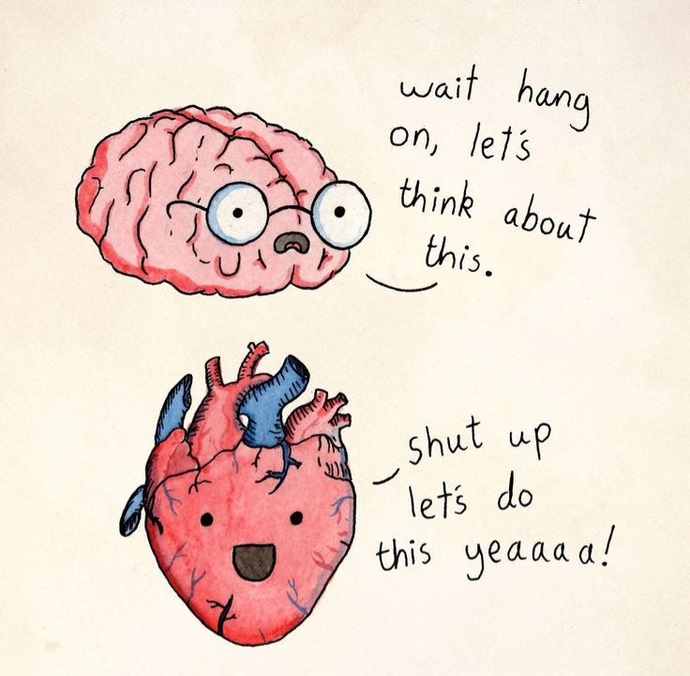 Would you follow your heart or your brain in regards your relationships?