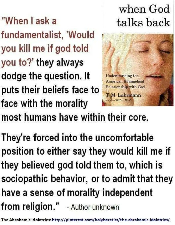 So theists, would you off me if God asked? Not do you WANT to (ik you do)? Hate to break it to you guys, but morality DOES exist for us athiests?