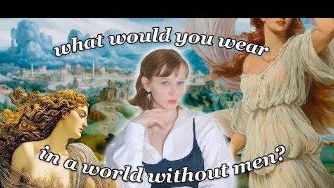 Girls, imagine a world without men, do you think you would dress any differently?