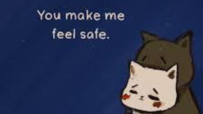 Guys have you ever had a girl tell you 'you make me feel safe?' and if so how does it make you feel?
